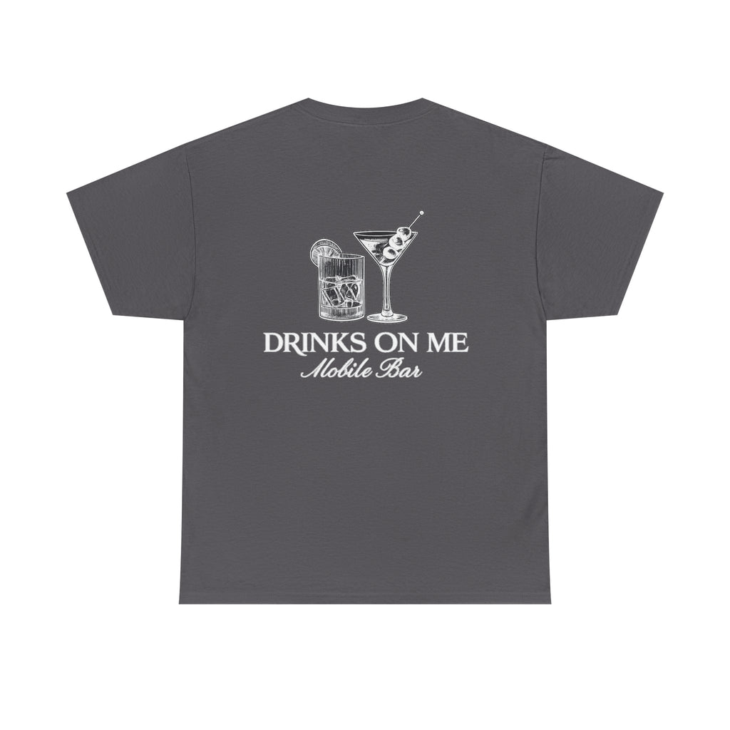 Drinks On Me Mobile Bar T-Shirt- WHITE LOGO