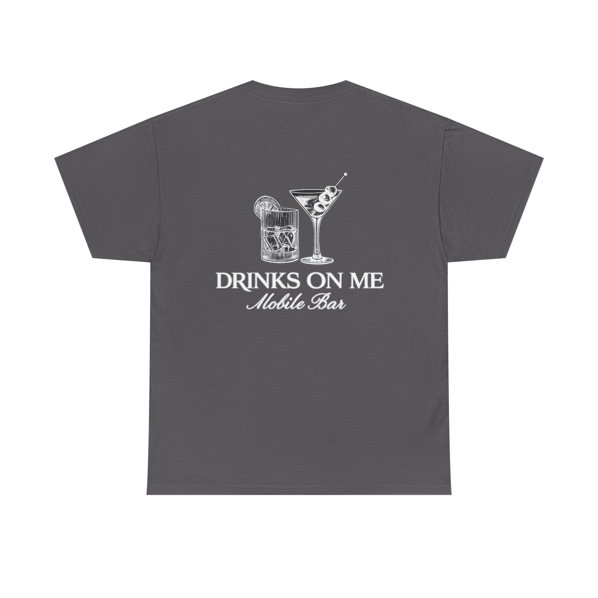 Drinks On Me Mobile Bar T-Shirt- WHITE LOGO