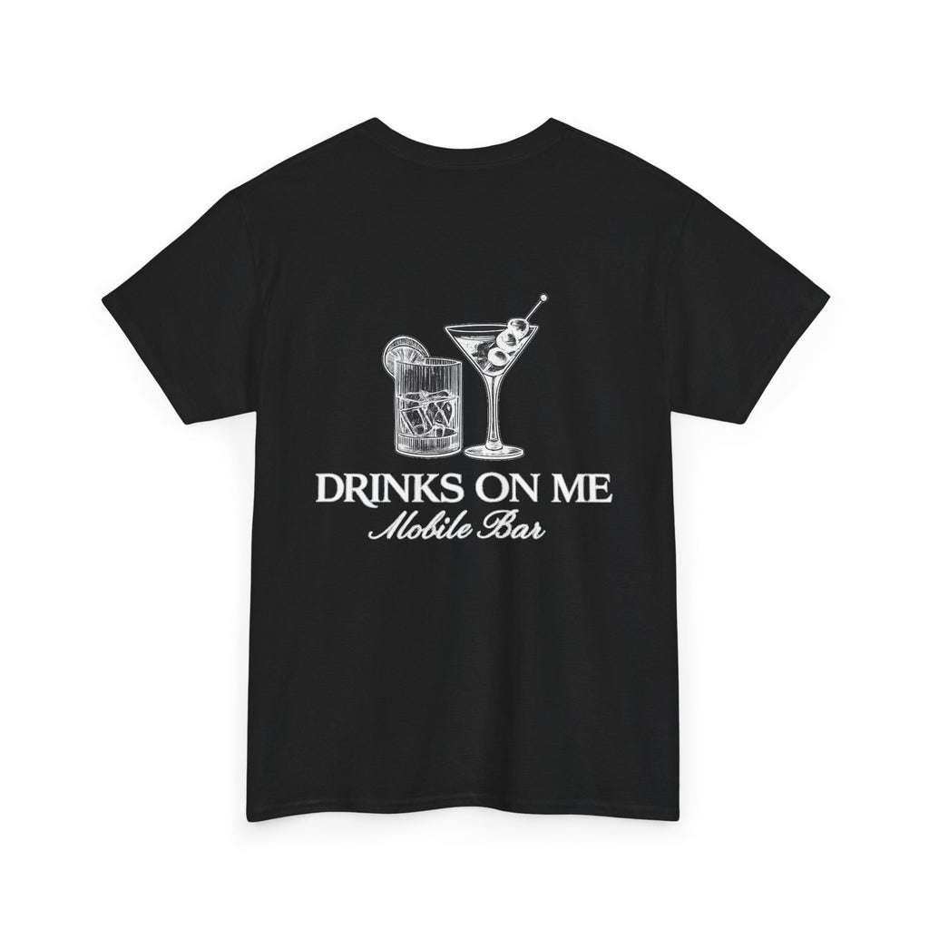 Drinks On Me Mobile Bar T-Shirt- WHITE LOGO