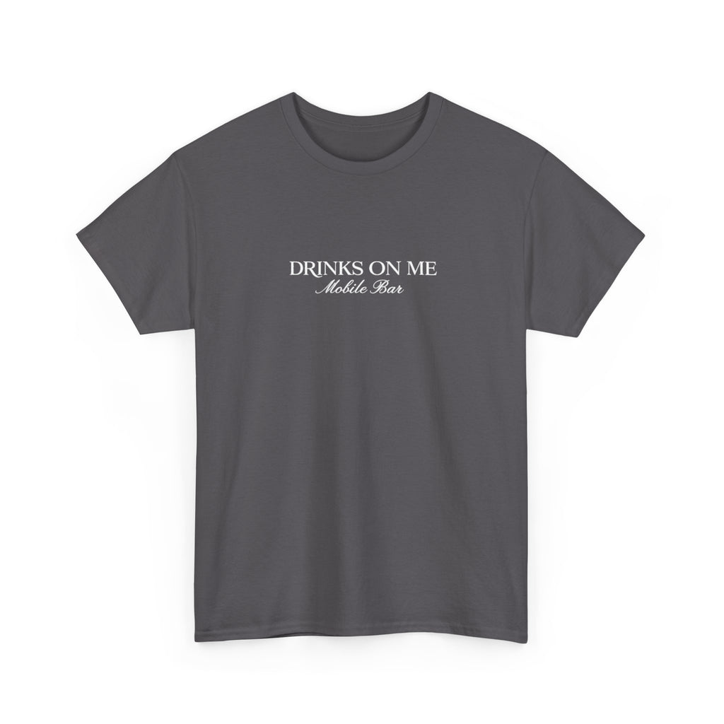 Drinks On Me Mobile Bar T-Shirt- WHITE LOGO