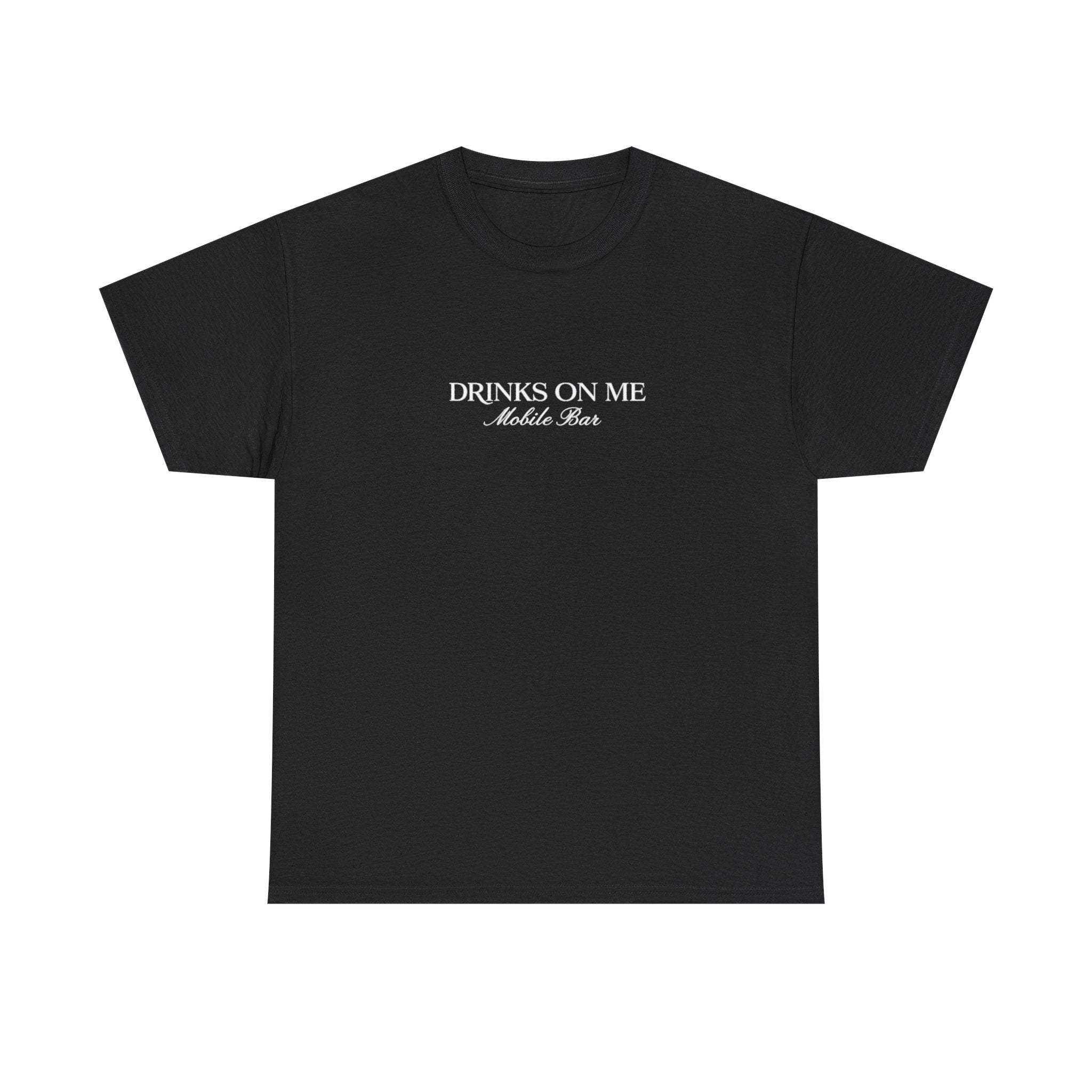 Drinks On Me Mobile Bar T-Shirt- WHITE LOGO