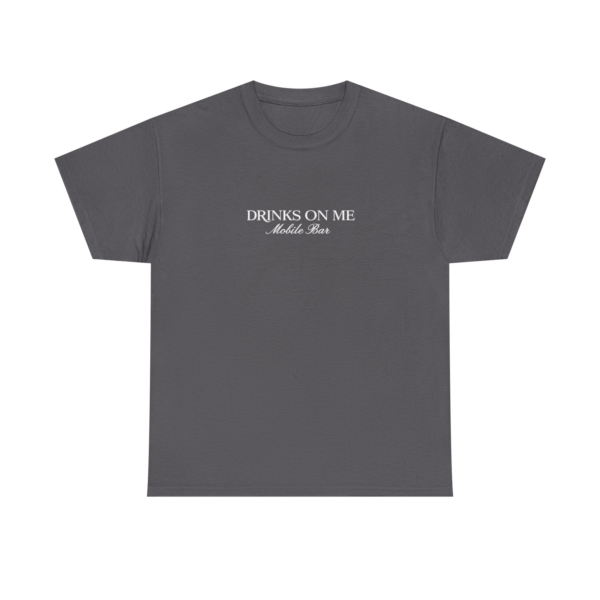 Drinks On Me Mobile Bar T-Shirt- WHITE LOGO