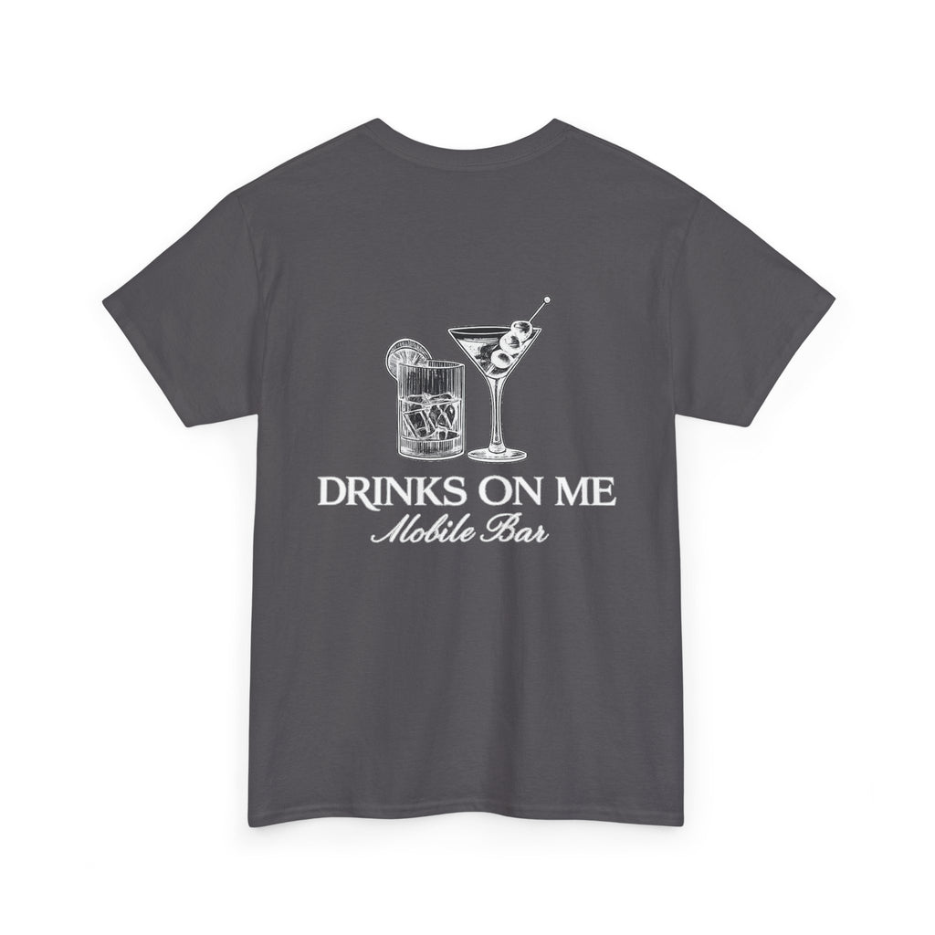 Drinks On Me Mobile Bar T-Shirt- WHITE LOGO