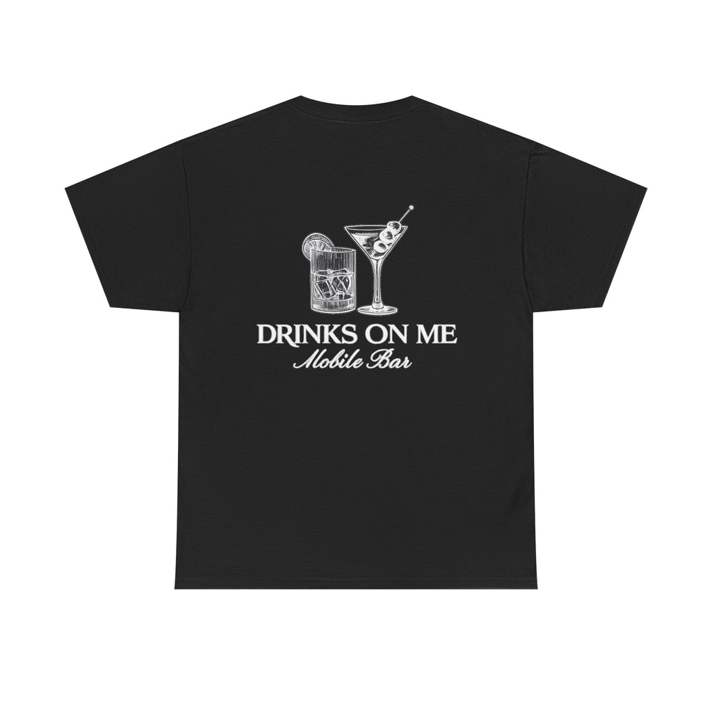 Drinks On Me Mobile Bar T-Shirt- WHITE LOGO