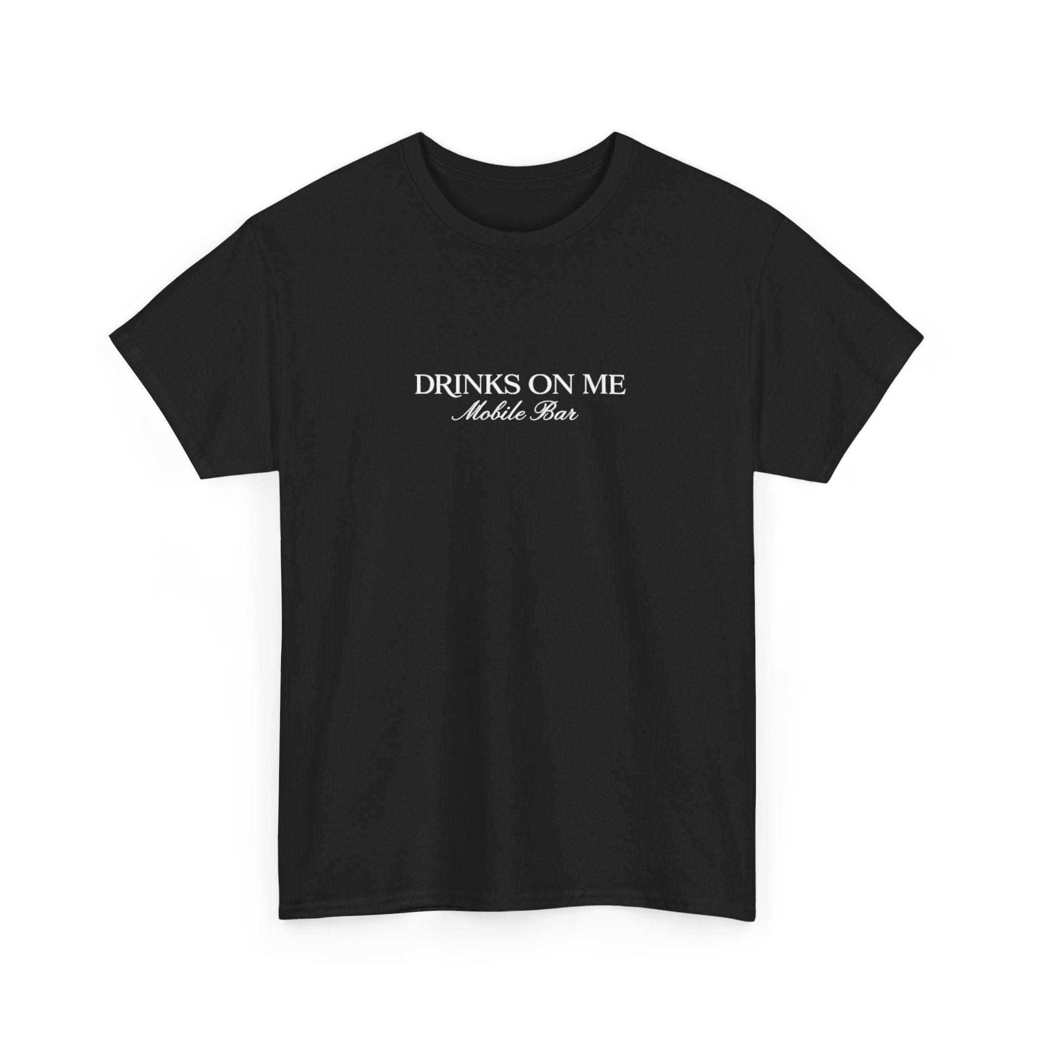 Drinks On Me Mobile Bar T-Shirt- WHITE LOGO